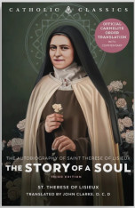 Story of a Soul: The Autobiography of St. Thérèse of Lisieux - Paperback (Catholic Classics)